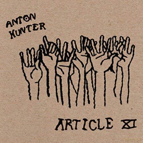 Anton Hunter: Article XI [CD]