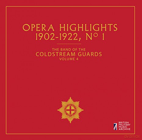 The Band of The Coldstream Guards: Coldstream Guards Vol.4: Opera Highlights 1 [CD]