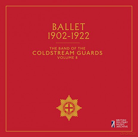 The Band of The Coldstream Guards: Coldstream Guards Vol.8: Ballet [CD]