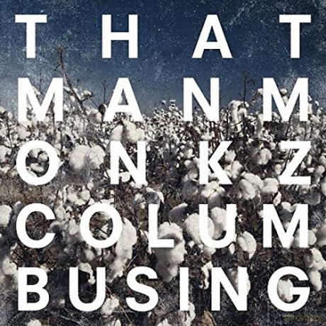Thatmanmonkz: Columbusing [CD]
