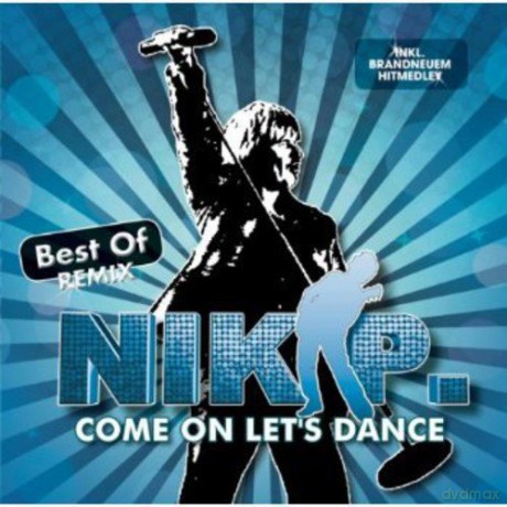 Nik P.: Come on Let's Dance - Best of Remix [CD]