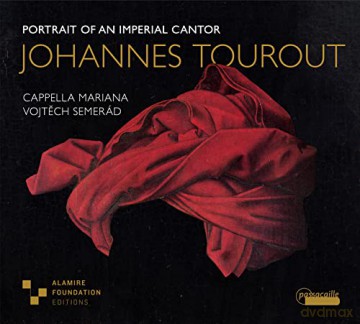 Cappella Mariana: Tourout: Portrait of an imperial Cantor [CD]