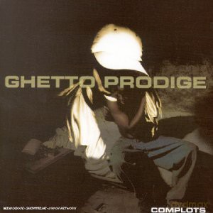 Ghetto Prodige: Complots [CD]