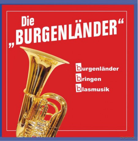 Die Burgenländer: burgenländer bringen blasmusik [CD]