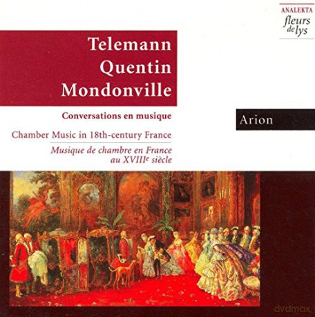 Arion Ensemble: Conversations en Musique (Französische Kammermusik des 18. Jahrhunderts) [CD]