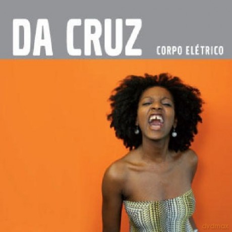 Da Cruz: Corpo Eletrico [CD]