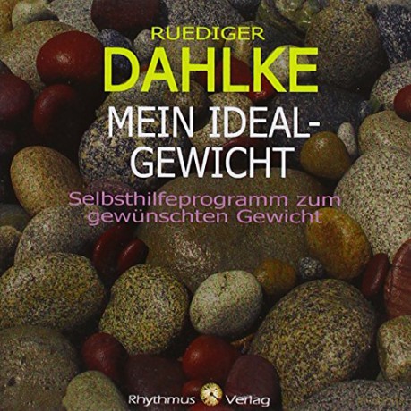 Rüdiger Dahlke: Mein Idealgewicht: Selbsthilfeprogramm zum gewünschten Gewicht [CD]