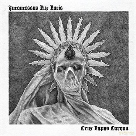 Inconcessus Lux Lucis: Crux Lupus Corona [CD]