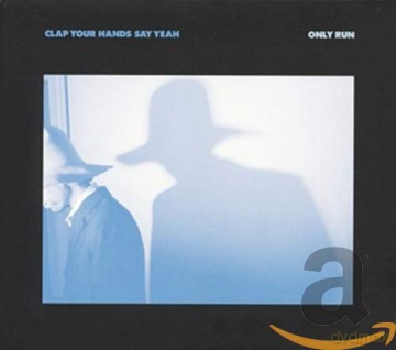 Clap Your Hands Say Yeah: Only Run [CD]