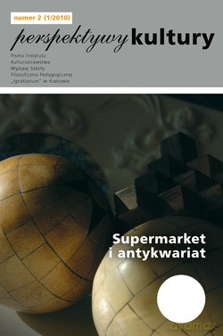 Perspektywy Kultury Nr 2 (1/2010). Supermarket i antykwariat [KSIĄŻKA]