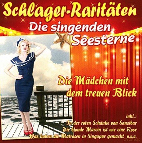 Die Singenden Seesterne;Schlager-Raritäten: Die Mädchen mit dem treuen Blick [CD]