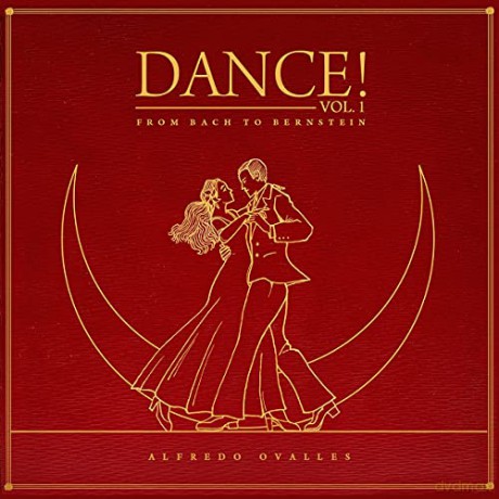 Alfredo Ovalles: Dance Vol.1! From Bach to Bernstein [CD]