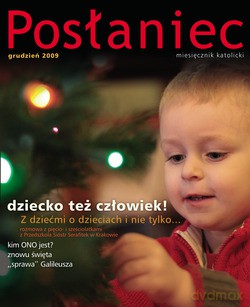Posłaniec Miesięcznik Katolicki - Grudzień 2009. Dziecko też człowiek [KSIĄŻKA]