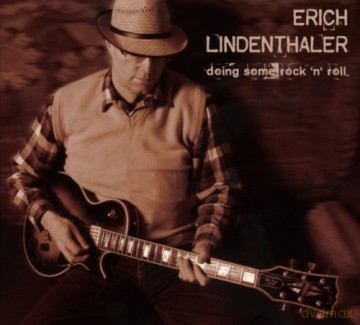 Erich Lindenthaler: Doing Some Rock 'n' Roll [CD]