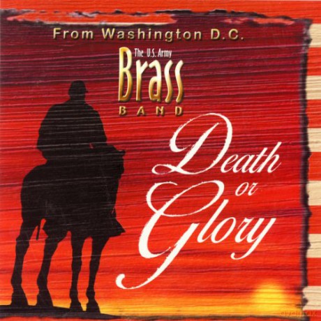 U.S.Army Brass Band: Death Or Glory [CD]