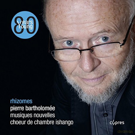 Pierre Bartholomée: Bartholomée: Rhizomes [CD]