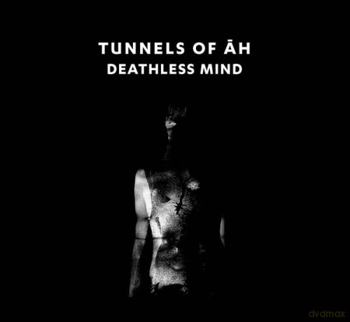 Tunnels of Ah: Deathless Mind [CD]