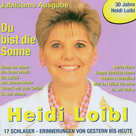 Heidi Loibl: Du Bist die Sonne [CD]
