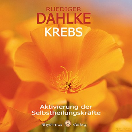 Rüdiger Dahlke: Krebs - Aktivierung der Selbstheilungskräfte [CD]