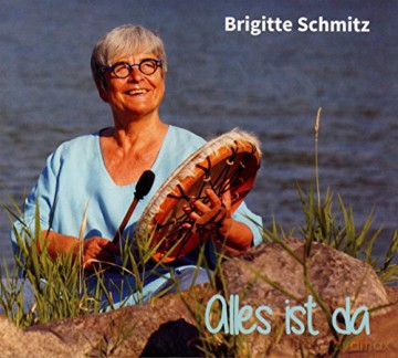 Brigitte Schmitz: Alles ist da [CD]