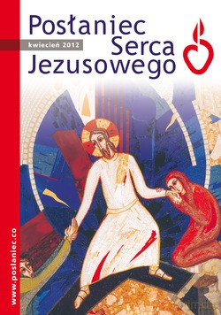 Posłaniec Serca Jezusowego - Kwiecień 2012 [KSIĄŻKA]