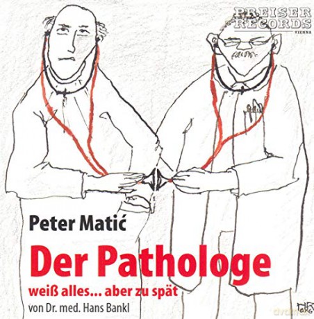 Peter Matic: Der Pathologe weiss alles... aber zu spät [CD]