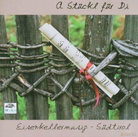 Eisenkellermusig-Südtirol: A Stückl Für di [CD]