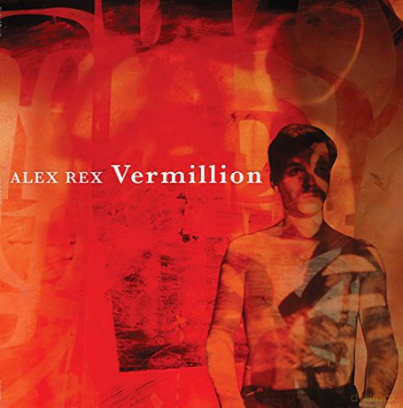 Alex Rex: Vermillion [CD]
