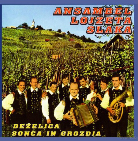 Ansambel Lojzeta Slaka: Dezelica Sonca In Grozdja [CD]
