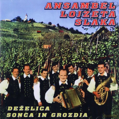 Ansambel Lojzeta Slaka: Dezelica Sonca In Grozdja [CD]