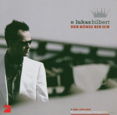 Lukas Hilbert: Der König Bin Ich [CD]