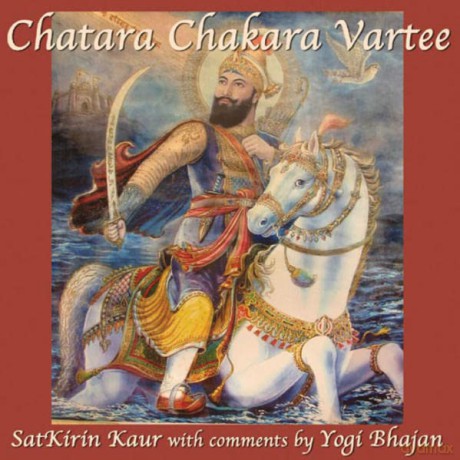 Satkirin Kaur Khalsa: Chatara Chakara Vartee [CD]