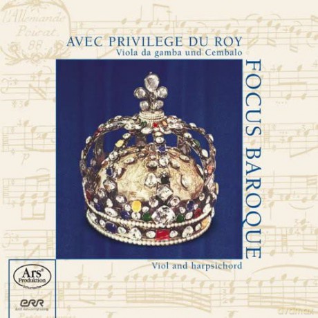 Focus Baroque: Avec Privilege du Roy - Französische Werke für Viola da gamba und Cembalo [CD]