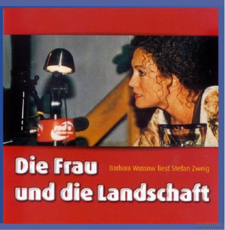 Barbara Wussow: Die Frau und die Landschaft - Barbara Wussow liest Stefan Zweig [CD]
