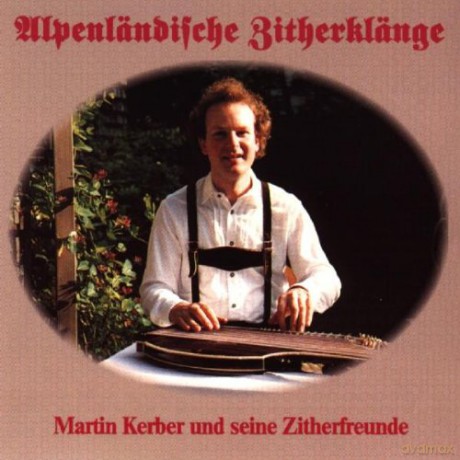 Kerber Martin: Alpenländische Zitherklänge [CD]