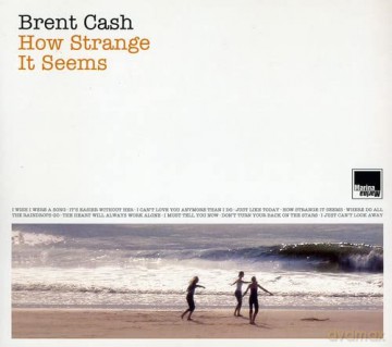Brent Cash: How Strange It Seems (digipack) [CD]