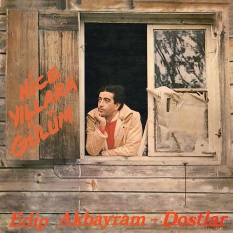 Edip Ve Dostlar Akbayram: Edip Ve Dostlar Akbayram - Nice Yillara Galam [CD]