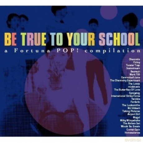 Be True to Your School (a Fortuna.. [CD]