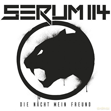 Serum114: Die Nacht Mein Freund [CD]