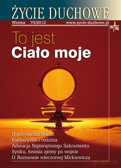 Życie Duchowe - Wiosna 70/2012. To jest Ciało moje [KSIĄŻKA]