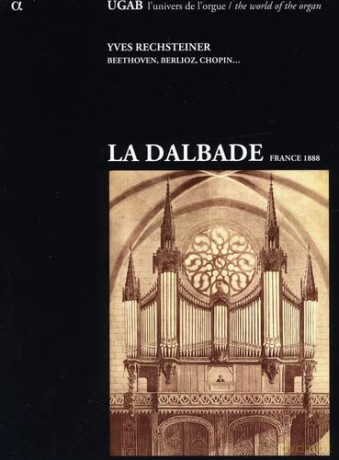 Yves Rechsteiner: Die Orgel von Notre Dame de la Dalbade - Transkriptionen sinfonischer Musik von Beethoven, Berlioz, Chopin u.a. [CD]