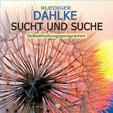 Rüdiger Dahlke: Sucht und Suche [CD]