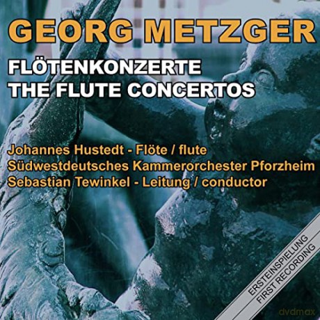 Johannes Hustedt: Georg Metzger: Die Flötenkonzerte [2CD]