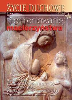 Życie Duchowe 53/2008 (zima). Promieniowanie macierzyństwa [KSIĄŻKA]