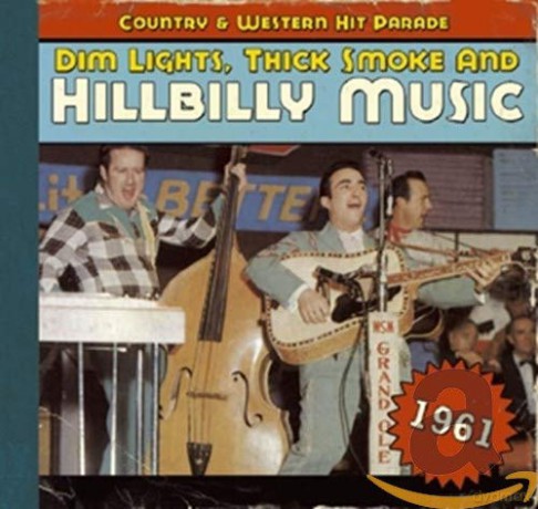 Dim Lights,Thick Smoke and Hillbilly Music 1961 [CD]