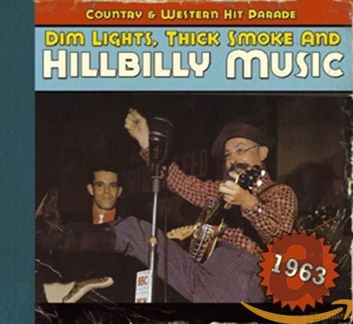 Dim Lights,Thick Smoke and Hillbilly Music 1963 [CD]