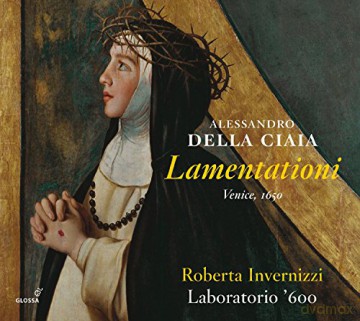 Roberta Invernizzi: Ciaia: Lamentationi (1650) [2CD]