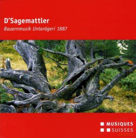 D'sagemattler: D'Sagemattler: Bauernmusik Unterägeri 1887 [CD]