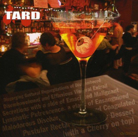 Tard: Disgorging Guttural Regurgitations. [CD]