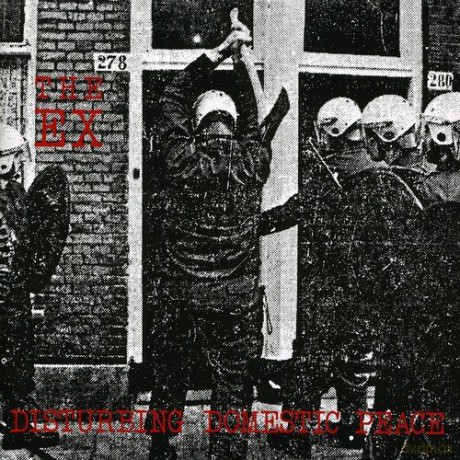The Ex: Disturbing Domestic Peace [CD]